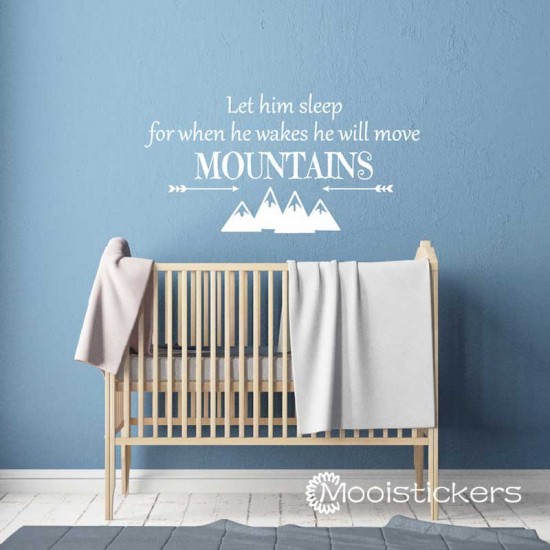 Let Him Sleep He Will Move Mountains